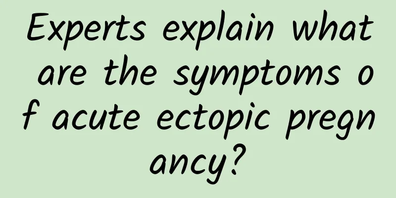 Experts explain what are the symptoms of acute ectopic pregnancy?