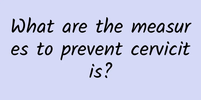 What are the measures to prevent cervicitis?