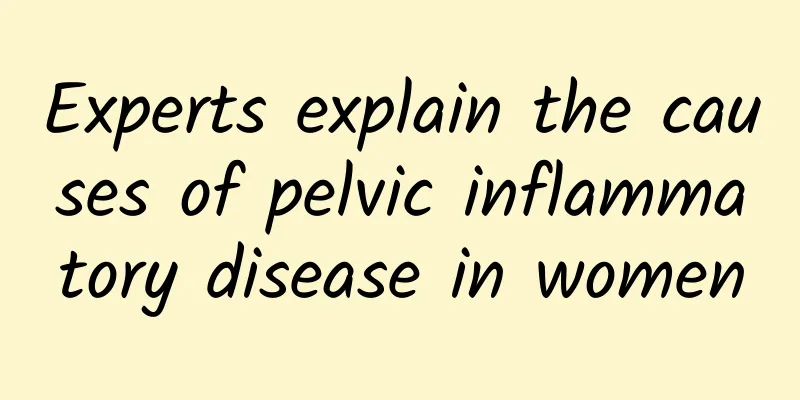 Experts explain the causes of pelvic inflammatory disease in women