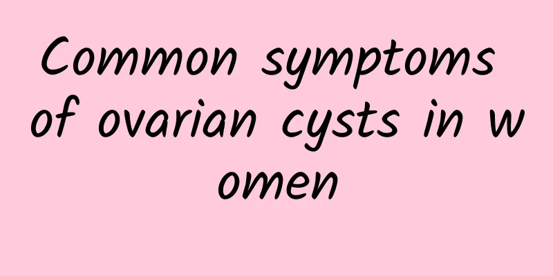 Common symptoms of ovarian cysts in women