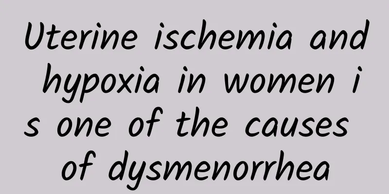 Uterine ischemia and hypoxia in women is one of the causes of dysmenorrhea