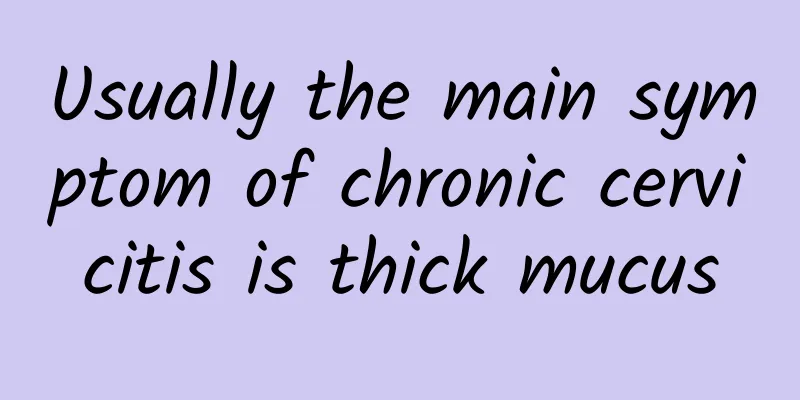 Usually the main symptom of chronic cervicitis is thick mucus