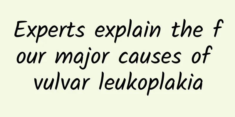 Experts explain the four major causes of vulvar leukoplakia