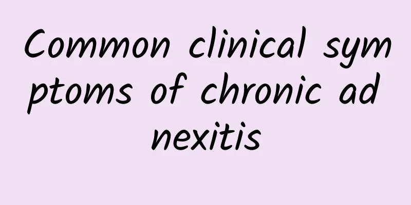 Common clinical symptoms of chronic adnexitis
