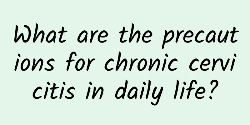 What are the precautions for chronic cervicitis in daily life?