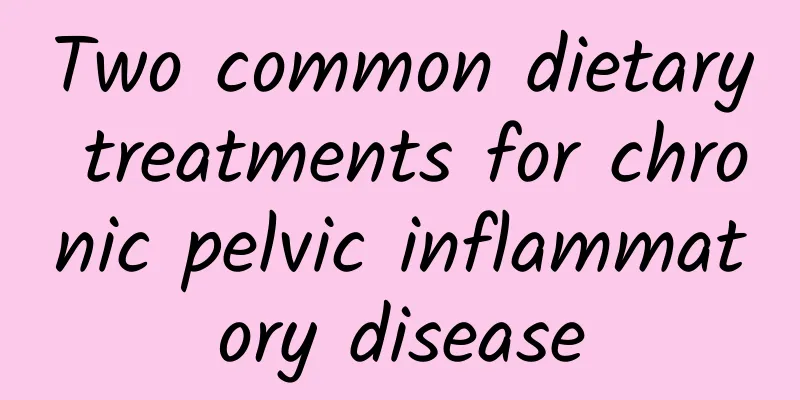 Two common dietary treatments for chronic pelvic inflammatory disease