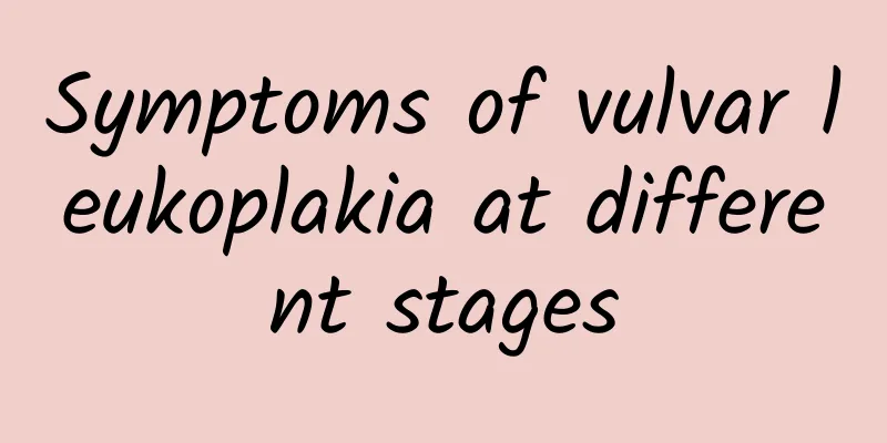 Symptoms of vulvar leukoplakia at different stages