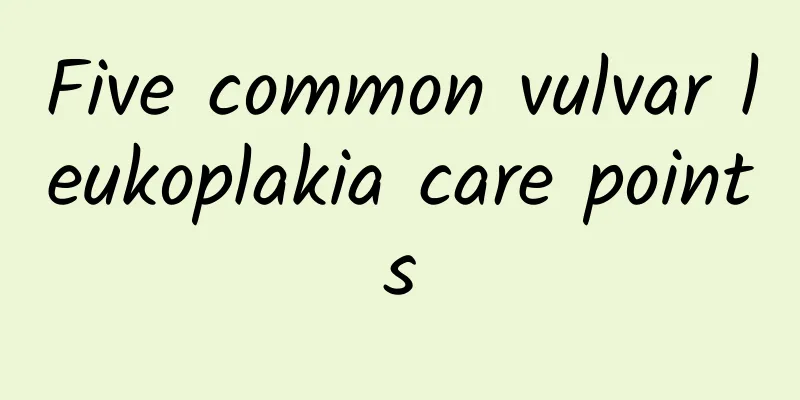 Five common vulvar leukoplakia care points