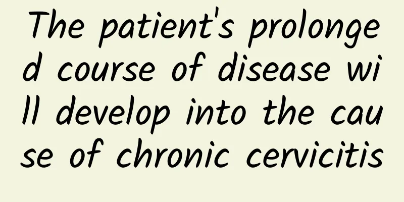 The patient's prolonged course of disease will develop into the cause of chronic cervicitis