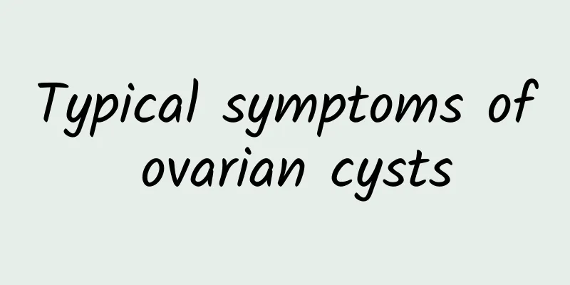 Typical symptoms of ovarian cysts