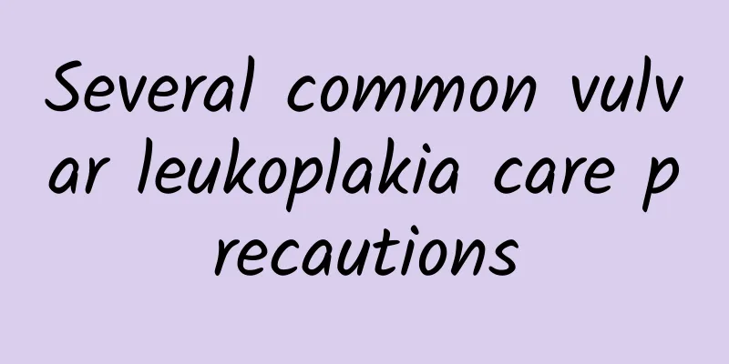 Several common vulvar leukoplakia care precautions