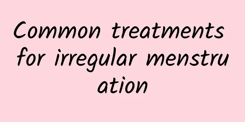 Common treatments for irregular menstruation