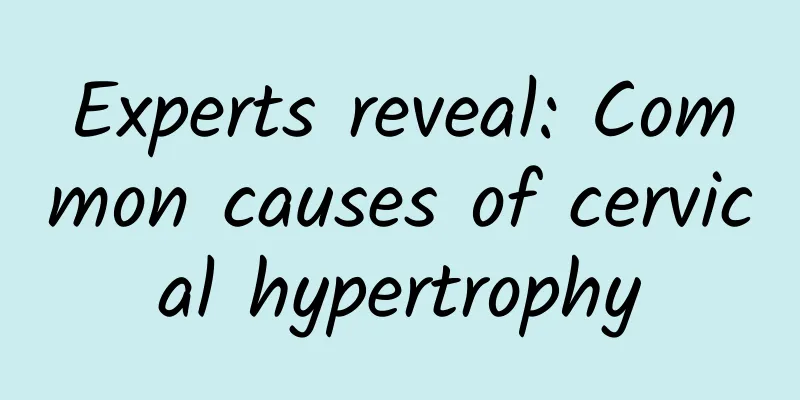 Experts reveal: Common causes of cervical hypertrophy