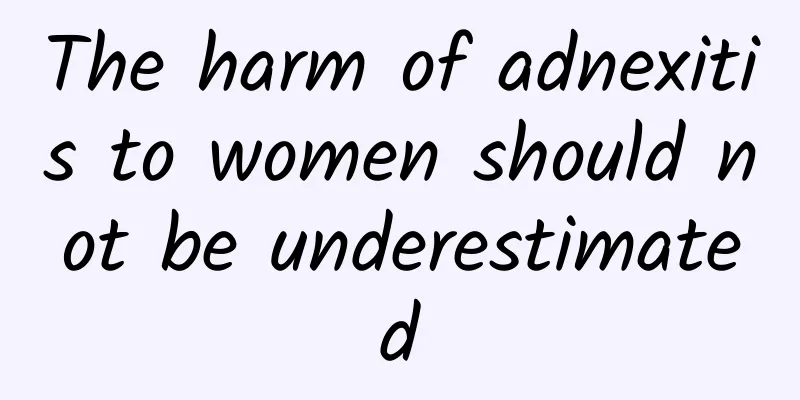The harm of adnexitis to women should not be underestimated