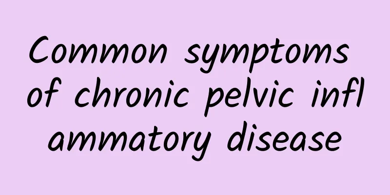 Common symptoms of chronic pelvic inflammatory disease