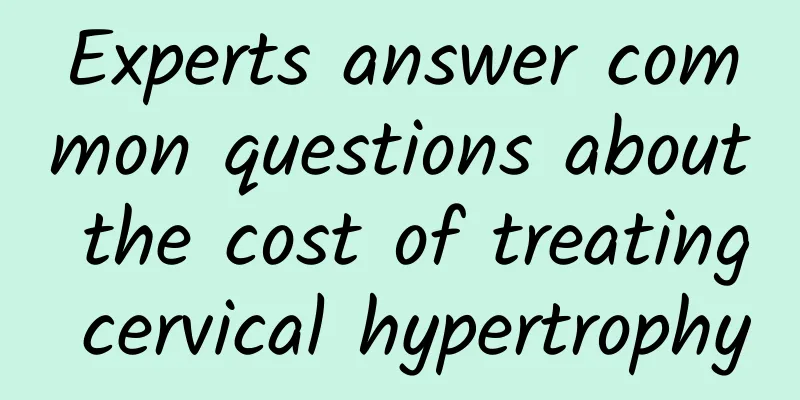 Experts answer common questions about the cost of treating cervical hypertrophy