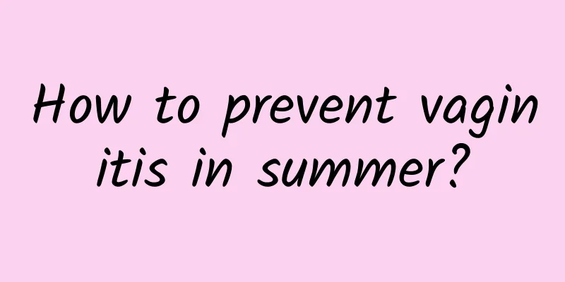 How to prevent vaginitis in summer?