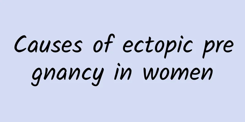 Causes of ectopic pregnancy in women