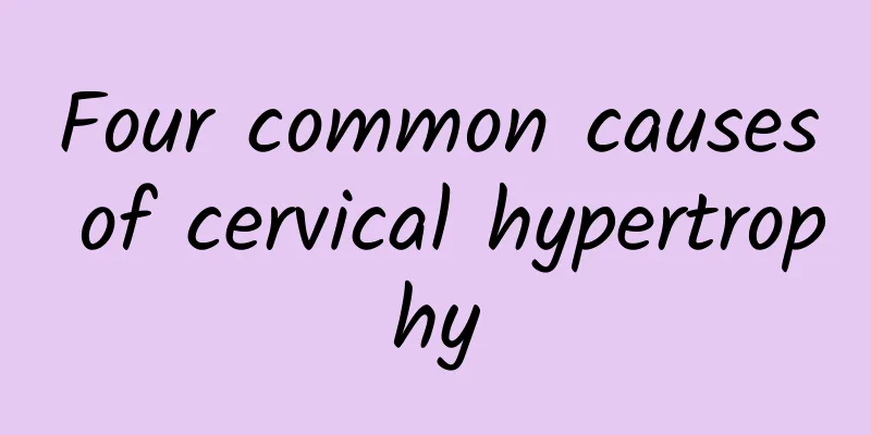 Four common causes of cervical hypertrophy