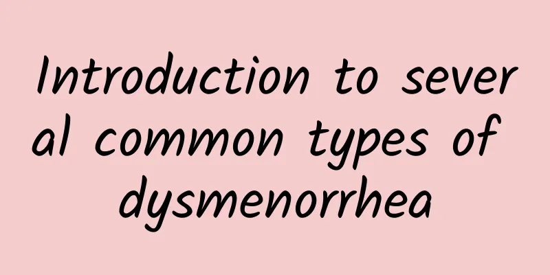 Introduction to several common types of dysmenorrhea