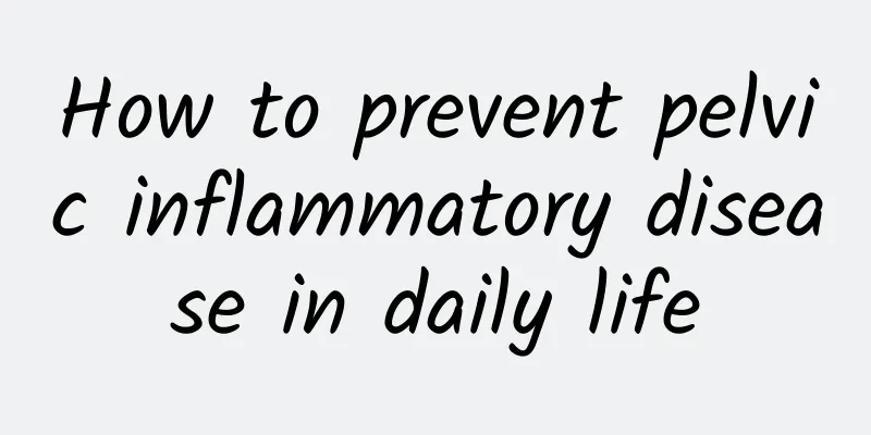 How to prevent pelvic inflammatory disease in daily life