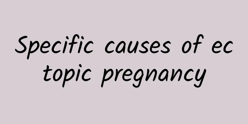 Specific causes of ectopic pregnancy