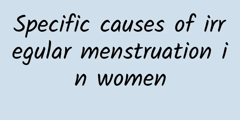 Specific causes of irregular menstruation in women