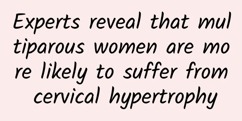 Experts reveal that multiparous women are more likely to suffer from cervical hypertrophy
