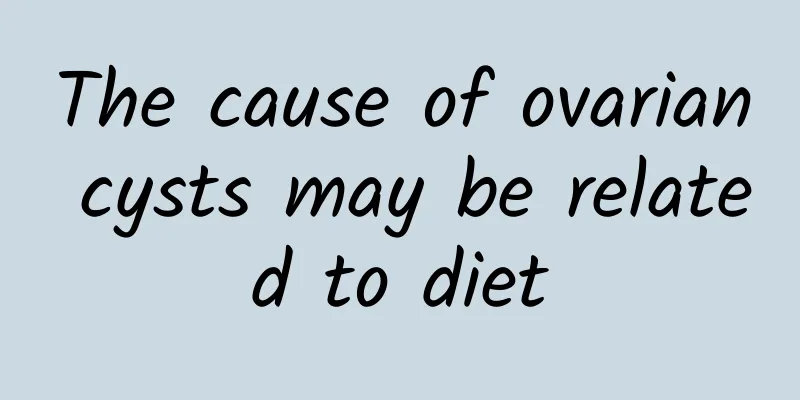The cause of ovarian cysts may be related to diet