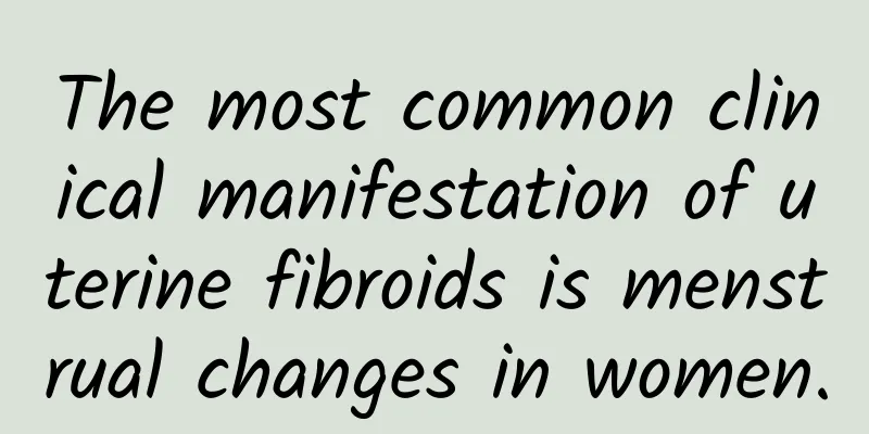 The most common clinical manifestation of uterine fibroids is menstrual changes in women.