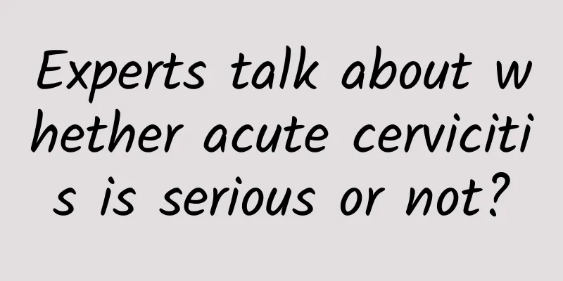 Experts talk about whether acute cervicitis is serious or not?
