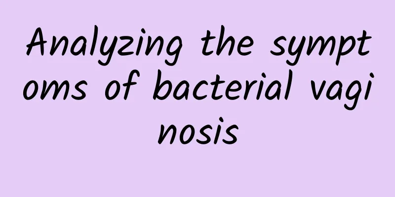 Analyzing the symptoms of bacterial vaginosis