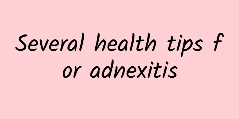 Several health tips for adnexitis