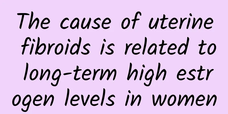 The cause of uterine fibroids is related to long-term high estrogen levels in women