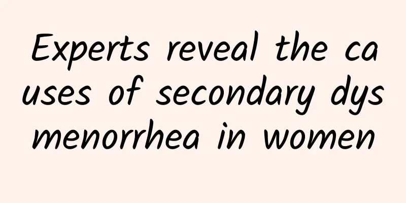 Experts reveal the causes of secondary dysmenorrhea in women