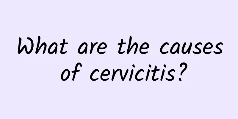 What are the causes of cervicitis?