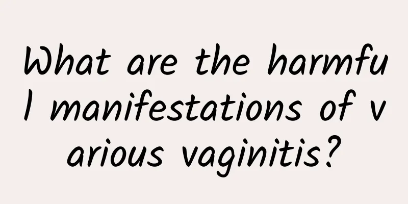 What are the harmful manifestations of various vaginitis?