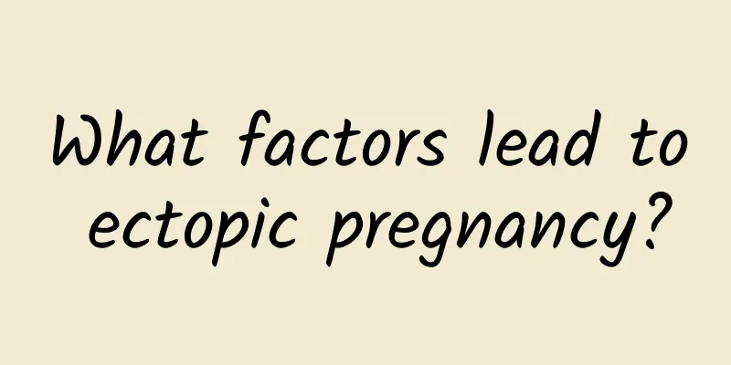 What factors lead to ectopic pregnancy?