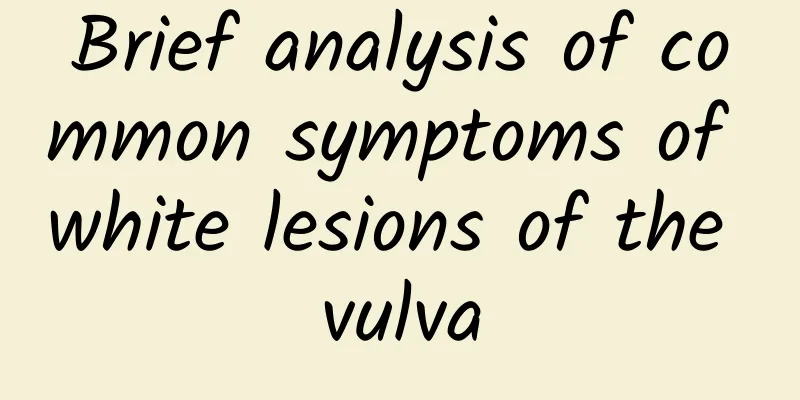 Brief analysis of common symptoms of white lesions of the vulva