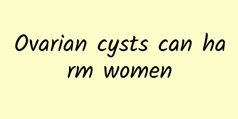Ovarian cysts can harm women