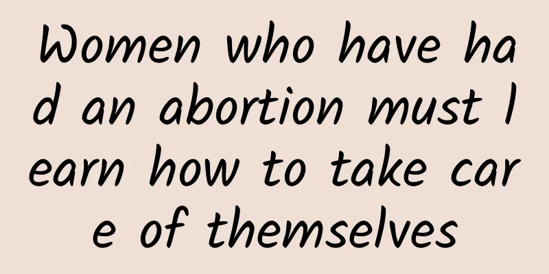 Women who have had an abortion must learn how to take care of themselves