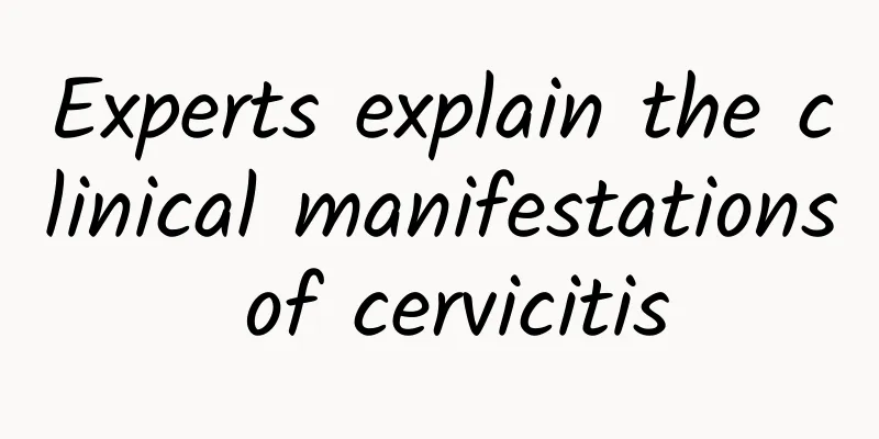 Experts explain the clinical manifestations of cervicitis