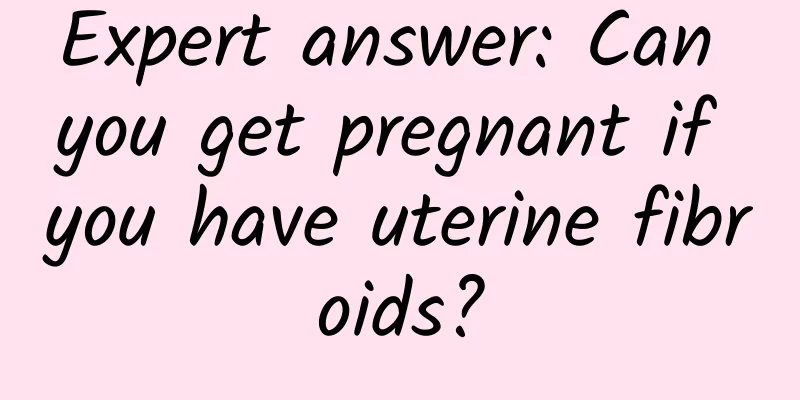 Expert answer: Can you get pregnant if you have uterine fibroids?