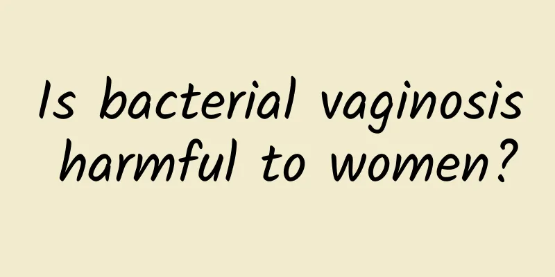 Is bacterial vaginosis harmful to women?