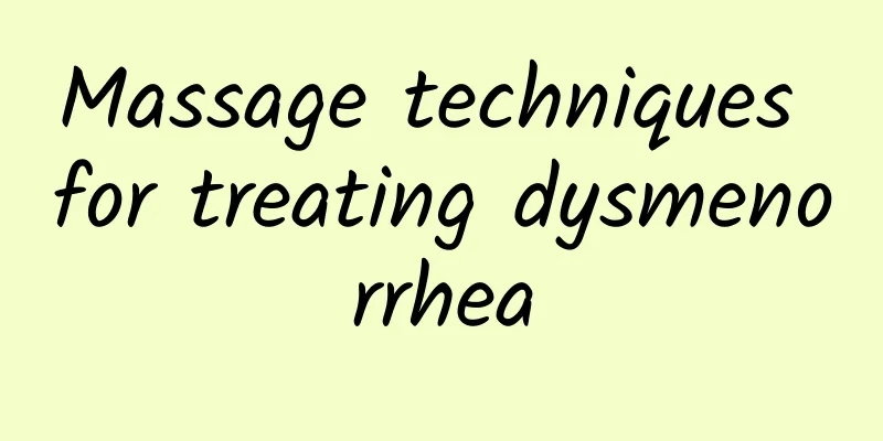 Massage techniques for treating dysmenorrhea