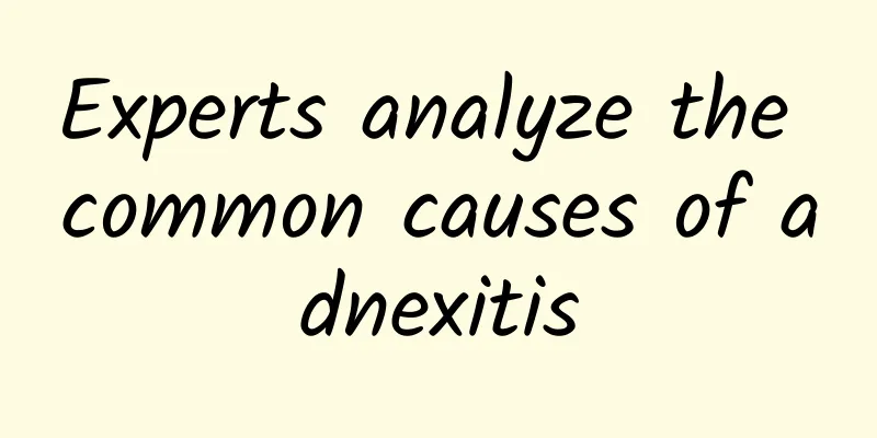 Experts analyze the common causes of adnexitis