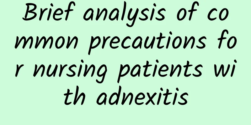 Brief analysis of common precautions for nursing patients with adnexitis