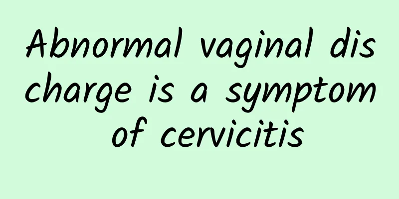 Abnormal vaginal discharge is a symptom of cervicitis