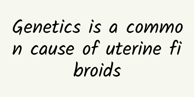 Genetics is a common cause of uterine fibroids