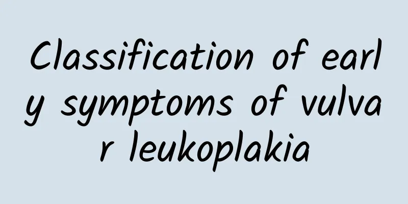 Classification of early symptoms of vulvar leukoplakia
